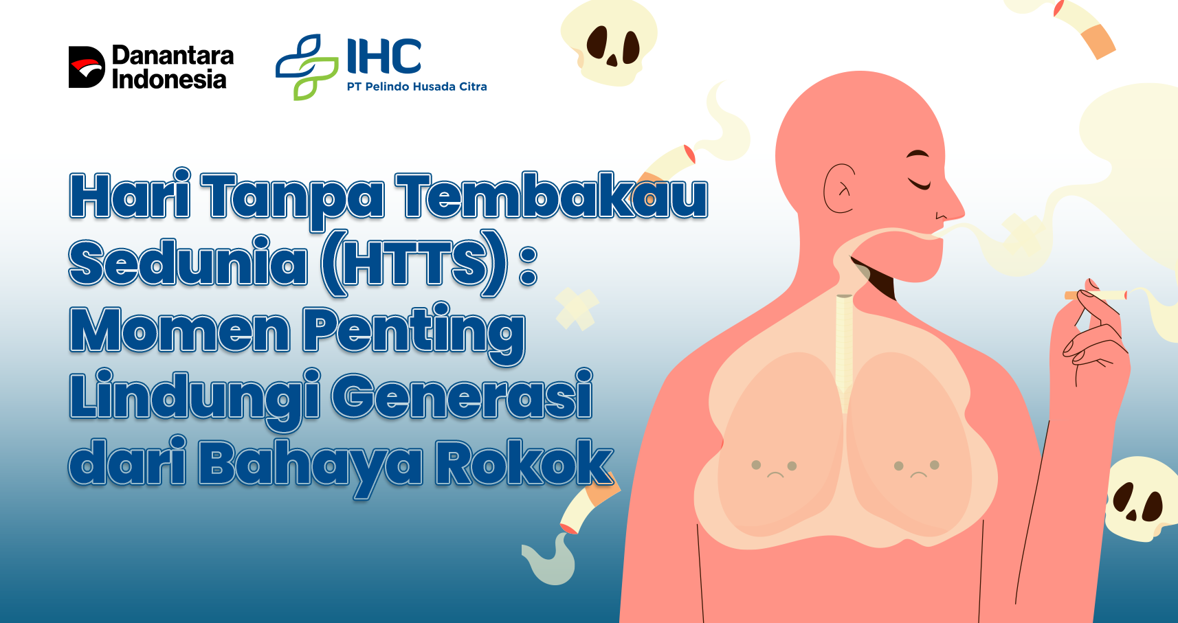 Hari Tanpa Tembakau Sedunia (HTTS) : Momen Penting Lindungi Generasi dari Bahaya Rokok